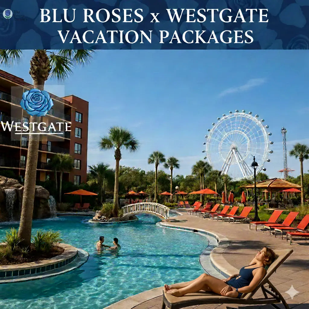 Blu Roses x Westgate Vacation Packages Westgateresorts.com 💙 Blu Rose's Garden LLC 💙