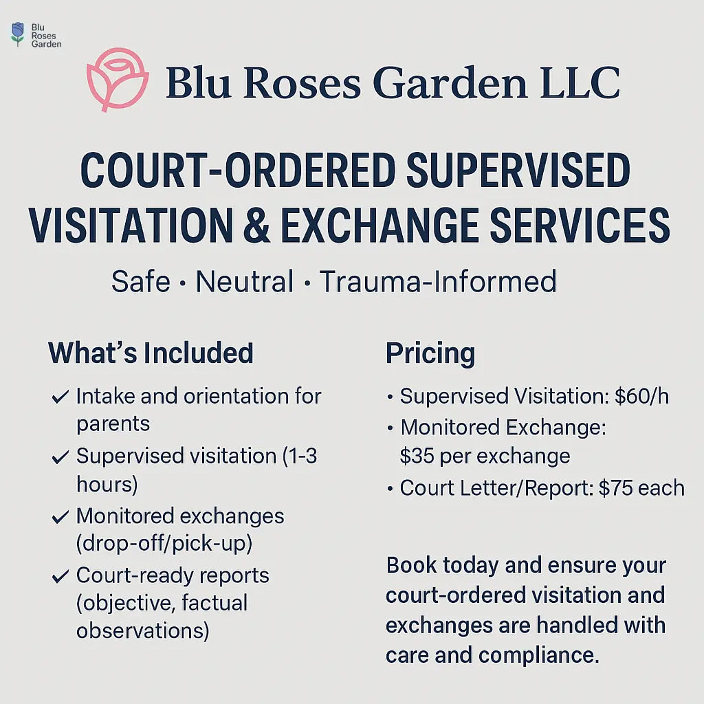 Court-Ordered Supervised Visitation & Exchange Services 💙 Blu Rose's Garden LLC 💙 💙 Blu Rose's Garden LLC 💙
