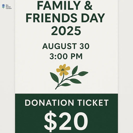 Family & Friends Day 2025 – Donation Ticket 💙 Blu Rose's Garden LLC 💙 💙 Blu Rose's Garden LLC 💙